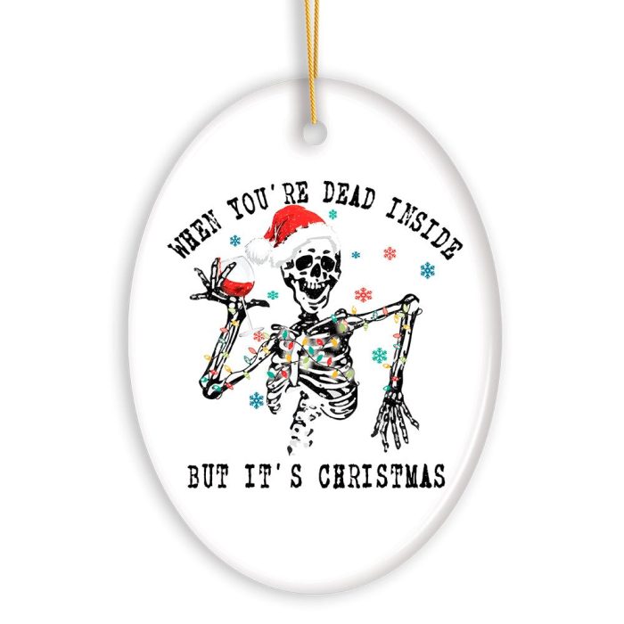 When You re Dead Inside But It s Christmas Ornament Funny Skeleton Santa and Glass of Wine White Background