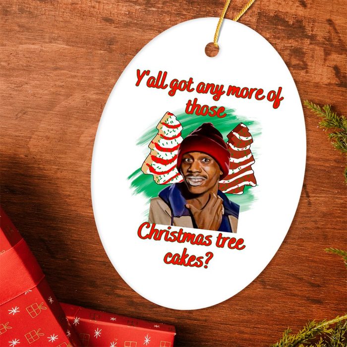 YallgotAnyMoreofThoseTreeCakesFunnyMemeChristmasOrnament WhimsicalDarkHumorRealisticMockup